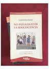 Libro - No Patologizar La Adolescencia - Insua Gabriela — imagen 2
