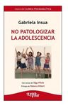 Libro - No Patologizar La Adolescencia - Insua Gabriela — imagen 1