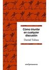 Libro - Cómo Triunfar En Cualquier Discusión - Daniel Tubao — imagen 1
