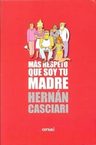 Libro - Mas Respeto Que Soy Tu Madre - Hernan Casciari — imagen 6