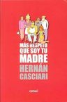Libro - Mas Respeto Que Soy Tu Madre - Hernan Casciari — imagen 1