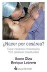 Libro - ¿nacer Por Cesárea? - Enrique Lebrero, Ibone Olza — imagen 1