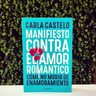 Libro - Manifiesto Contra El Amor Romántico - Carla Castelo — imagen 2