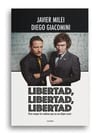 Libro - Libertad, Libertad, Libertad - Javier Milei — imagen 1