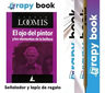 Libro - Ojo Del Pintor Y Los Elementos De La Belleza Loomis — imagen 2