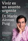 Libro - Vivir Es Un Asunto Urgente - Alonso Puig, Dr. Mario — imagen 1