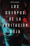 Libro - Los Cuerpos De La Habitación Roja - Iñigo Aguas — imagen 9
