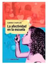 Libro - La Afectividad En La Escuela - Carina V. Kaplan — imagen 1