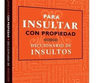 Libro - Para Insultar Con Propiedad. Diccionario De Insultos — imagen 3