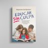 Libro - Educar Sin Culpa - De Barbieri — imagen 3