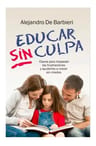 Libro - Educar Sin Culpa - De Barbieri — imagen 1