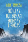 Libro - Brújulas Que Buscan Sonrisas Perdidas - Espinosa — imagen 1