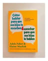 Como Hablar Para Hijos Escuchen Como Escuchar Hijos Faber — imagen 4