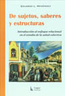 Libro - De Sujetos Saberes Y Estructuras - Eduardo Menendez — imagen 1