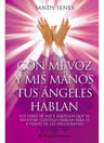 Libro - Con Mi Voz Y Mis Manos Tus Angeles Hablan - Senes S — imagen 1