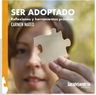 Libro - Ser Adoptado. Reflexiones Y Herramientas Practicas — imagen 1