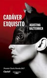 Cadaver Exquisito - Premio Clarin 2017 - Agustina Bazterrica — imagen 1