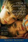 Libro Criar A Nuestros Hijos Creciendo Nosotros Naomi Aldort — imagen 6