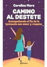 Libro - Camino Al Destete De Carolina Mora — imagen 1