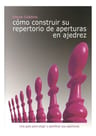 Libro - Cómo Construir Su Repertorio De Aperturas En Ajedrez — imagen 5