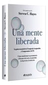 Libro - Una Mente Liberada - Hayes, Steven C. — imagen 7