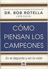 Libro - Cómo Piensan Los Campeones - Rotella, Bob. Tutor — imagen 1
