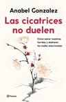 Libro - Las Cicatrices No Duelen - Anabel Gonzalez (español) — imagen 11