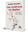 Libro - Las Cicatrices No Duelen - Anabel Gonzalez (español) — imagen 2