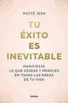 Libro - Tu Exito Es Inevitable - Maite Issa — imagen 1