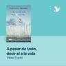 Libro - ...a Pesar De Todo, Decir Sí A La Vida Viktor E. F — imagen 7