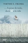 Libro - ...a Pesar De Todo, Decir Sí A La Vida Viktor E. F — imagen 1