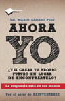 Libro - Ahora Yo De Mario - Alonso Puig — imagen 1