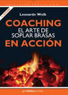 Coaching. El Arte De Soplar Brasas En Accion - Leonardo Wolk — imagen 1
