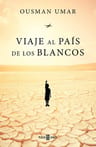 Viaje Al País De Los Blancos - Umar, Ousman — imagen 1