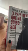 El Presidente Que No Quiso Ser De Silvia Mercado — imagen 7