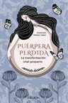 Puérpera Perdida. La Transformación Vital Posparto — imagen 1