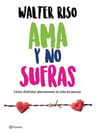 Ama Y No Sufras, Walter Riso — imagen 1