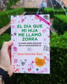 El Día Que Mi Hija Me Llamo Zorra De Sara Desiree Ruiz — imagen 4