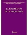 Nacimiento De La Psiquiatria El - Esquirol / Haslam / Pinel — imagen 1