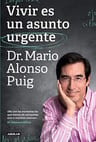Libro - Vivir Es Un Asunto Urgente - Alonso Puig, Dr. Mario — imagen 1