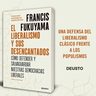 El Liberalismo Y Sus Desencantados - Fukuyama, Francis — imagen 2