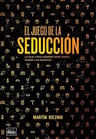 El Juego De La Seducción. Martín Rieznik  — imagen 1