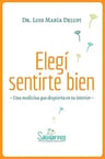 Elegí Sentirte Bien - Dr. Luis María Delupi — imagen 1