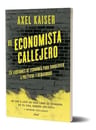 El Economista Callejero - Axel Kaiser Barents-von Hohenhagen — imagen 3