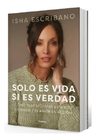 Solo Es Vida Si Es Verdad - Isha Escribano — imagen 2