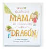 El Día Que Mamá Se Transformó En Dragón - Belén López — imagen 11