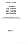 Los Niños Que Fuimos, Los Padres Que Somos. Cazurro, — imagen 4