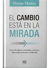 Libro El Cambio Está En La Mirada - Matías Muñoz - Az — imagen 1