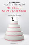 Ni Felices Ni Para Siempre - Newman, Clay Vilaseca — imagen 1