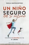Un Niño Seguro De Si Mismo - Paola Santagostino Autoestima — imagen 1